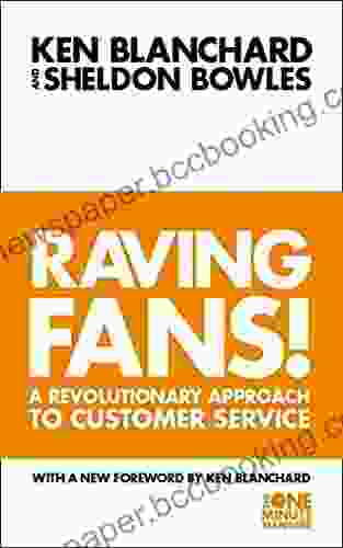 Raving Fans : Revolutionary Approach To Customer Service