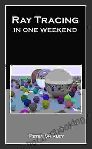 Ray Tracing In One Weekend (Ray Tracing Minibooks 1)