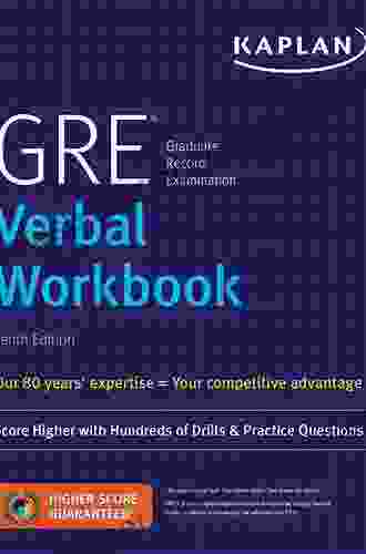 GRE Verbal Workbook: Score Higher With Hundreds Of Drills Practice Questions (Kaplan Test Prep)