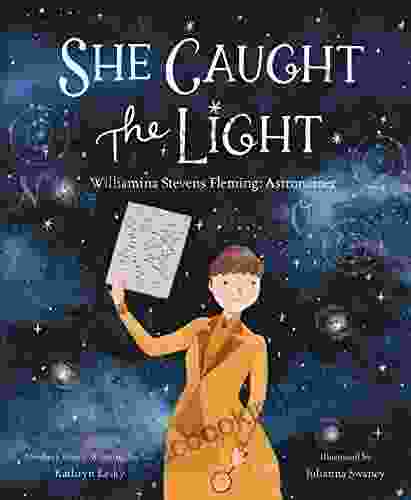 She Caught The Light: Williamina Stevens Fleming: Astronomer