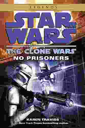 No Prisoners: Star Wars Legends (The Clone Wars) (Star Wars The Clone Wars 3)