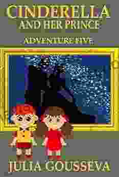 Cinderella And Her Prince: Adventure Five (Adventures Of Alex And Katie 5)
