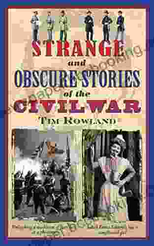 Strange And Obscure Stories Of The Civil War