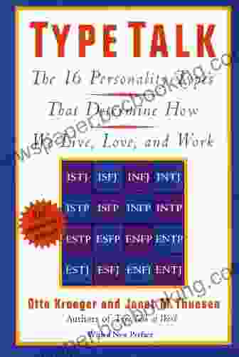 Type Talk: The 16 Personality Types That Determine How We Live Love And Work
