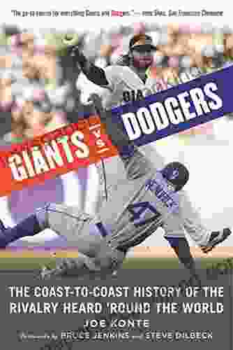 Giants Vs Dodgers: The Coast To Coast History Of The Rivalry Heard ?Round The World