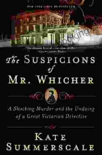 The Suspicions Of Mr Whicher: A Shocking Murder And The Undoing Of A Great Victorian Detective