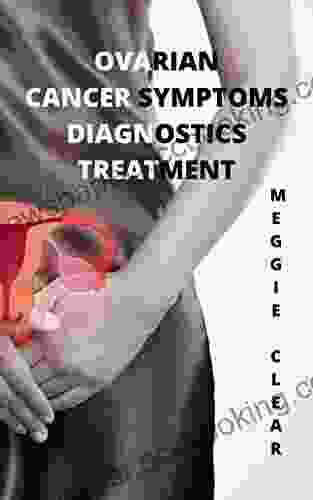 OVARIAN CANCER: SYMPTOMS DIAGNOSTICS TREATMENT: THE FIRST SIGNS OF OVARIAN CANCER HOW TO RECOGNIZE THE EARLY SIGNS OF OVARIAN CANCER (woman S Disease)