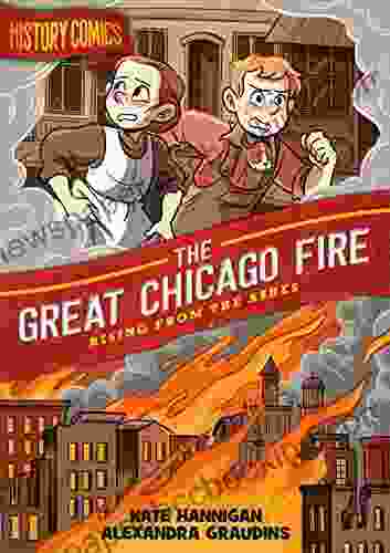 History Comics: The Great Chicago Fire: Rising From The Ashes