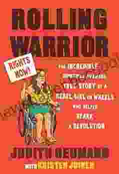 Rolling Warrior: The Incredible Sometimes Awkward True Story Of A Rebel Girl On Wheels Who Helped Spark A Revolution