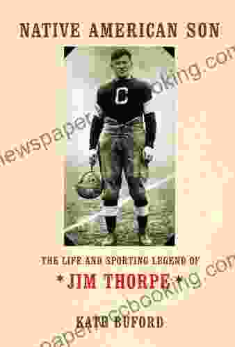 Native American Son: The Life And Sporting Legend Of Jim Thorpe