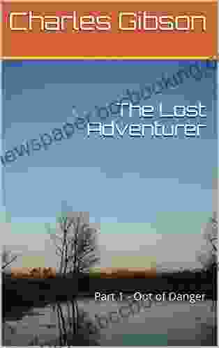 The Lost Adventurer: Part 1 Out Of Danger