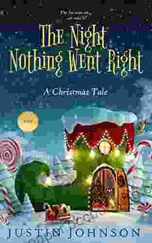 For Kids: The Night Nothing Went Right: Kids Chapter Kids Fantasy Kids Mystery Kids Funny Kids Free Stories Kids Free 9 12 (Justin S Christmas Stories 3)