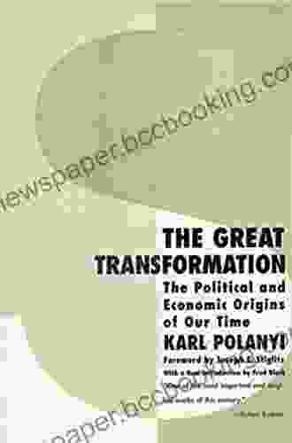 The Great Transformation: The Political And Economic Origins Of Our Time