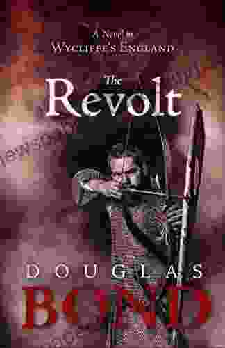The Revolt: A Novel In Wycliffe S England
