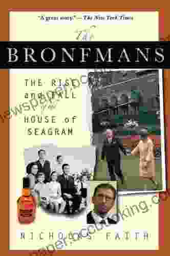 The Bronfmans: The Rise And Fall Of The House Of Seagram