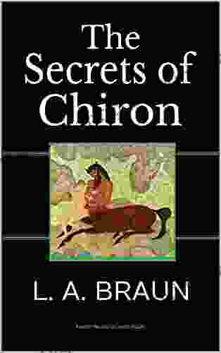 The Secrets Of Chiron (Secrets Of The Ancients)