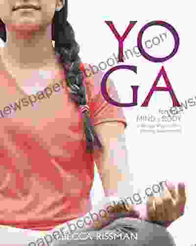 Yoga For Your Mind And Body: A Teenage Practice For A Healthy Balanced Life