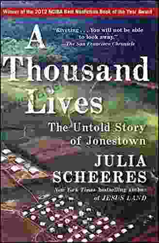 A Thousand Lives: The Untold Story Of Hope Deception And Survival At Jonestown