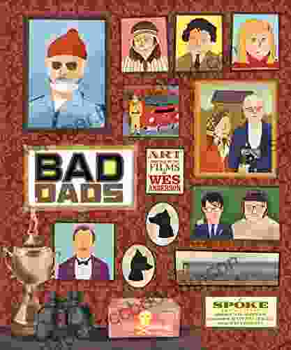 The Wes Anderson Collection: Bad Dads: Art Inspired By The Films Of Wes Anderson