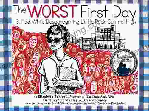 The Worst First Day: Bullied While Desegregating Little Rock Central High: (Civil Rights History)