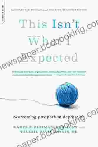 This Isn T What I Expected 2nd Edition : Overcoming Postpartum Depression