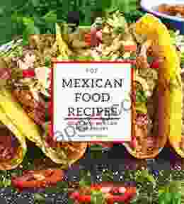 TOP MEXICAN FOOD RECIPES: Quick Easy Mexican Food Recipes