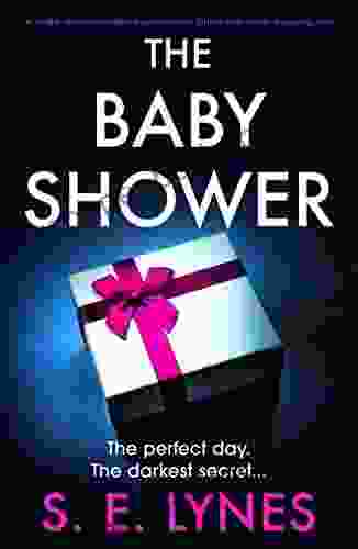 The Baby Shower: A Totally Unputdownable Psychological Thriller With A Jaw Dropping Twist