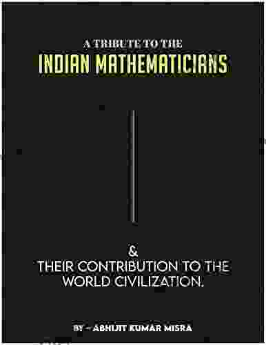 A Tribute To Indian Mathematicians: Greatest Contribution To The World Civilization