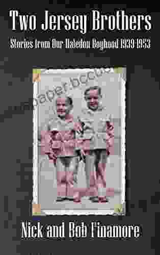 Two Jersey Brothers: Stories From Our Haledon Boyhood 1939 1953