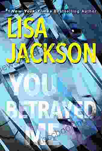 You Betrayed Me: A Chilling Novel Of Gripping Psychological Suspense (The Cahills 3)