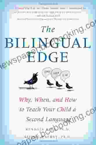 The Bilingual Edge: The Ultimate Guide To Why When And How