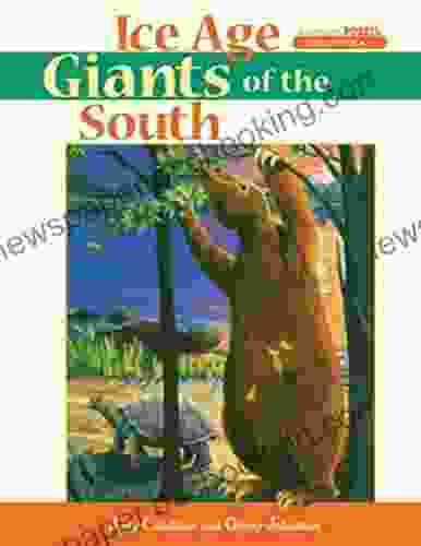 Ice Age Giants Of The South (Southern Fossil Discoveries)