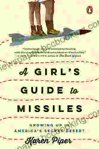 A Girl S Guide To Missiles: Growing Up In America S Secret Desert
