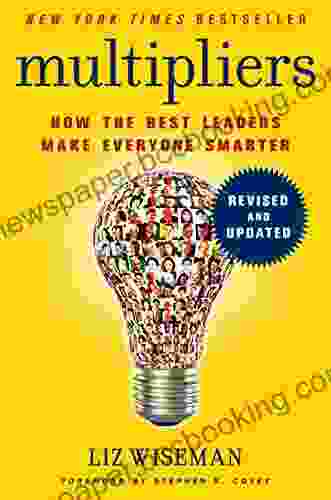 Multipliers Revised And Updated: How The Best Leaders Make Everyone Smarter