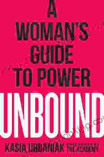 Unbound: A Woman S Guide To Power