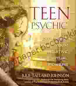 Teen Psychic: Exploring Your Intuitive Spiritual Powers