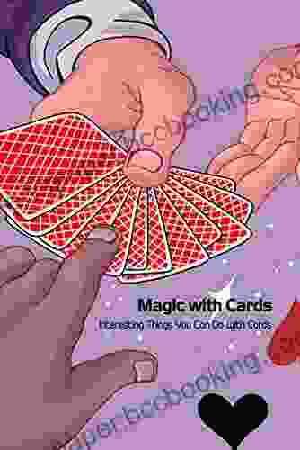 Magic With Cards: Interesting Things You Can Do With Cards: Magic Guide