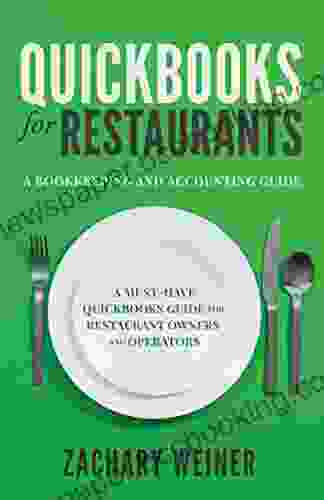 QuickBooks For Restaurants A Bookkeeping And Accounting Guide: A Must Have QuickBooks Guide For Restaurant Owners And Operators