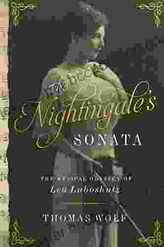 The Nightingale S Sonata: The Musical Odyssey Of Lea Luboshutz