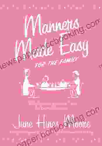 Manners Made Easy For The Family: 365 Timeless Etiquette Tips For Every Occasion