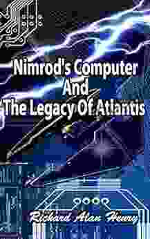 Nimrod S Computer And The Legacy Of Atlantis