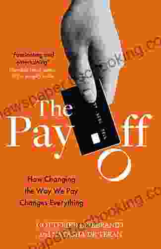 The Pay Off: How Changing The Way We Pay Changes Everything
