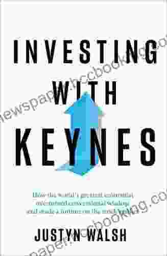 Investing With Keynes: How The World S Greatest Economist Overturned Conventional Wisdom And Made A Fortune On The Stock Market