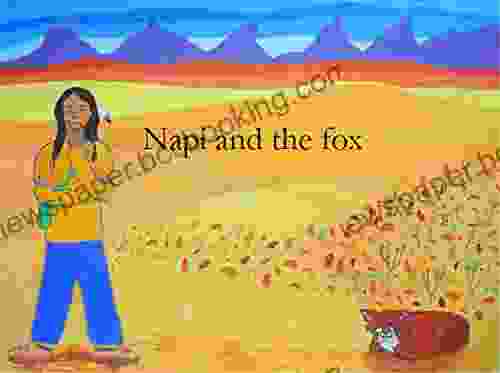 Napi And The Fox: A Traditional Blackfoot Story As Told By Ninaimsskaikkimaani