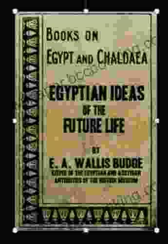 Egyptian Ideas Of The Future Life (Illustrated) (Kindle Preferred TOC)