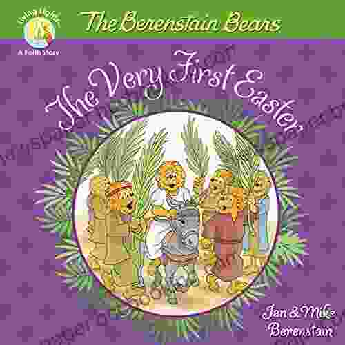 The Berenstain Bears The Very First Easter (Berenstain Bears/Living Lights: A Faith Story)