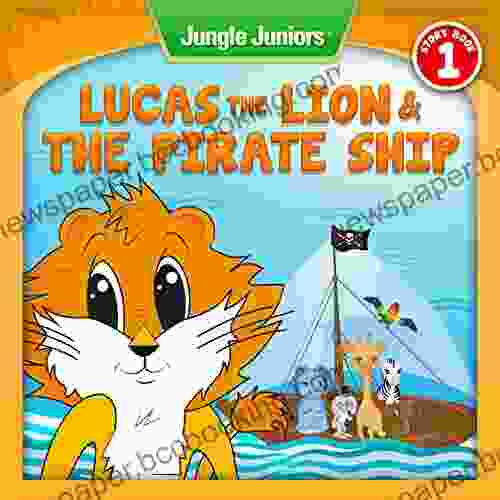 Lucas The Lion The Pirate Ship (Jungle Juniors Storybook 1)