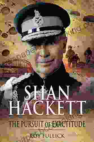 Shan Hackett: The Pursuit Of Exactitude