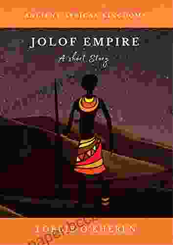 Jolof Empire: A Short Story (Ancient African Kingdoms)