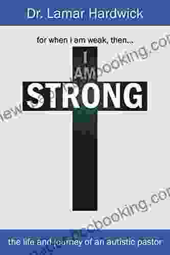 I Am Strong: The Life And Journey Of An Autistic Pastor